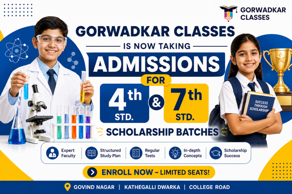 Gorwadkar Classes Is Now Taking Admissions for 4th and 7th Std. Scholarship Batches